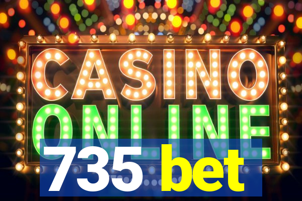 735 bet